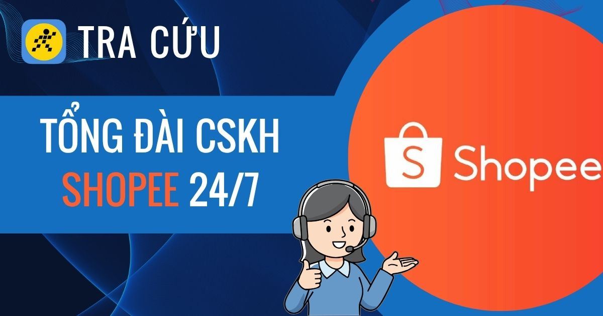 Tổng đài Shopee CSKH 24/7 mới nhất và 3 cách liên hệ miễn phí