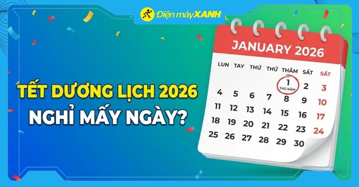 Tết Dương lịch 2026 được nghỉ mấy ngày? Còn mấy ngày tới Tết Dương lịch