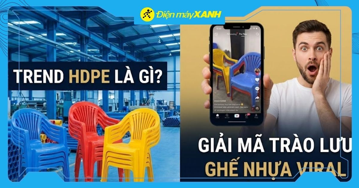Trend HDPE là gì? Giải mã trào lưu ghế nhựa viral trên TikTok