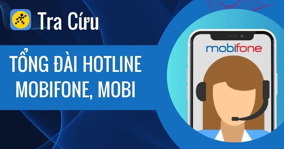 Tổng đài MobiFone CSKH Miễn Phí 24/7 và các Hotline cần biết