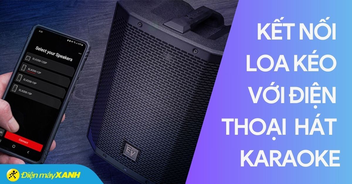 Hướng dẫn kết nối loa kéo với điện thoại và hát karaoke cực dễ