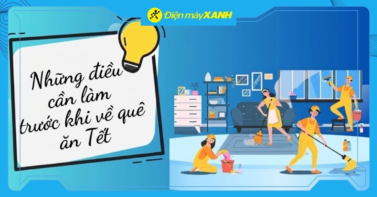 15 điều cần làm trước khi về quê ăn Tết