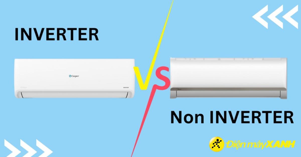 So sánh máy lạnh Inverter và máy lạnh thường, nên mua loại nào?