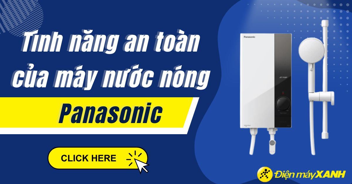 9 tính năng an toàn của máy nước nóng Panasonic