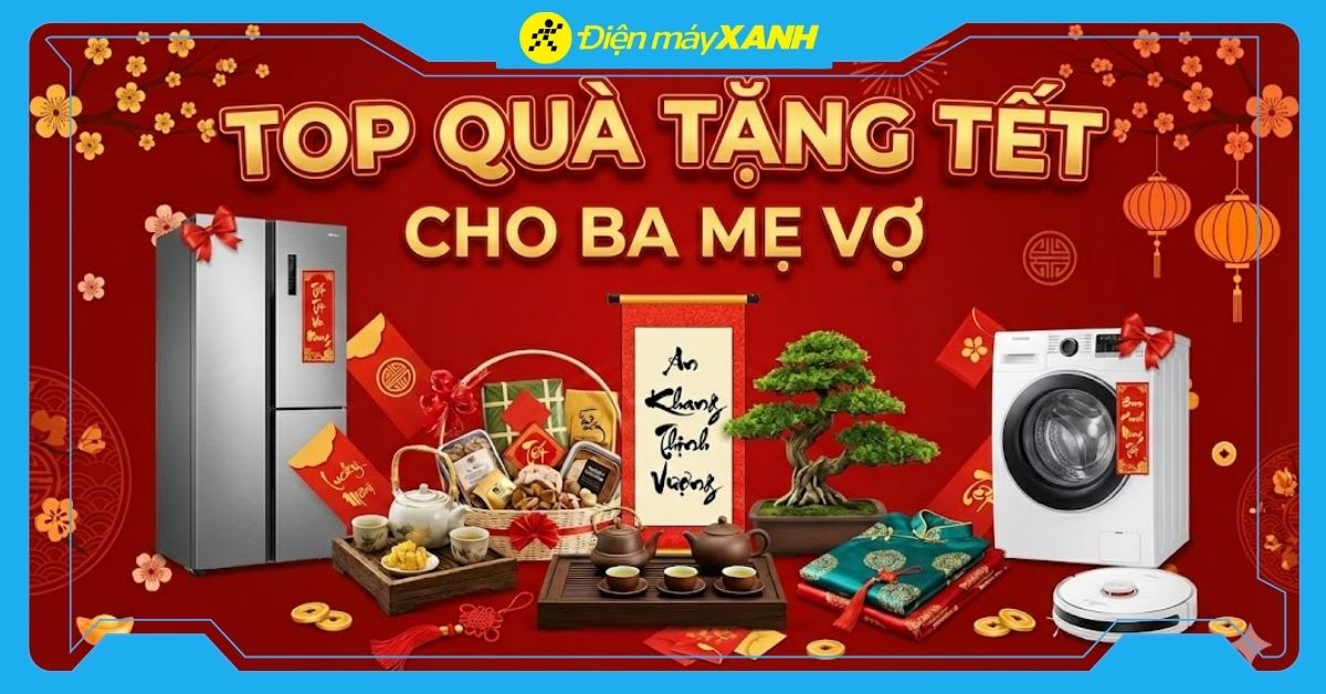 Top 15 món quà tặng chiếm trọn tình cảm ba mẹ vợ dịp Tết Bính Ngọ 2026