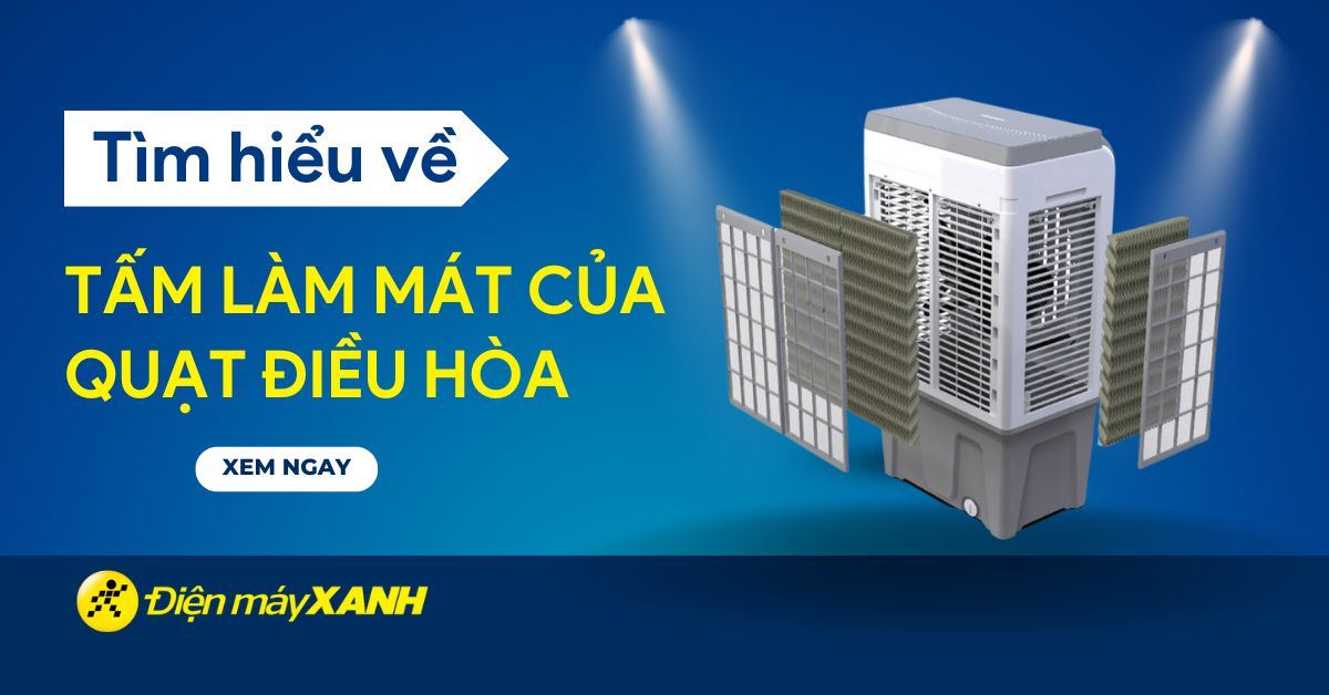 Tấm làm mát quạt điều hòa có bao nhiêu loại? Sử dụng loại nào tốt?