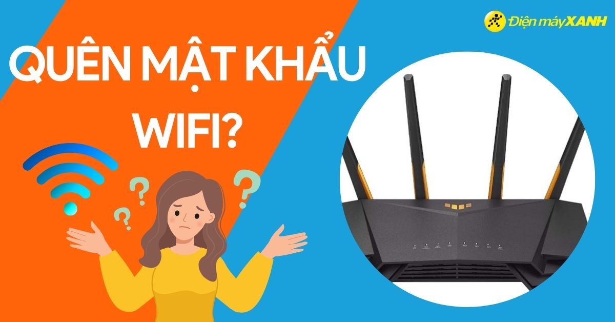 5 cách tìm lại mật khẩu wifi trong nhà khi quên cực dễ