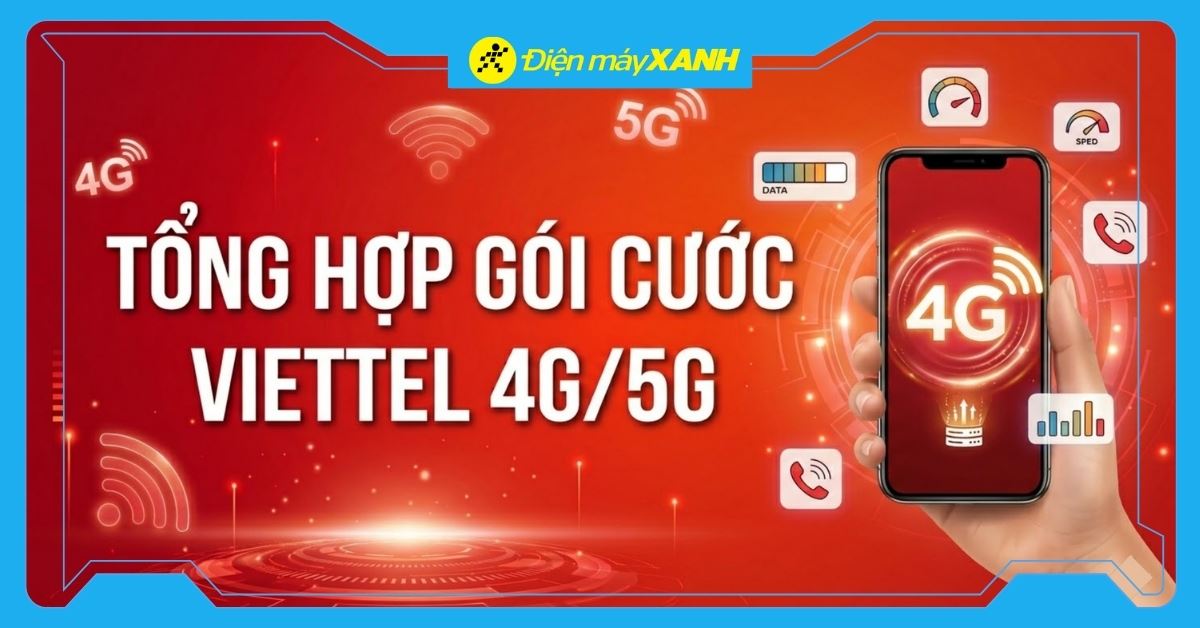 Tổng hợp gói cước Viettel 4G/5G, gọi thoại, SMS mới nhất 2026