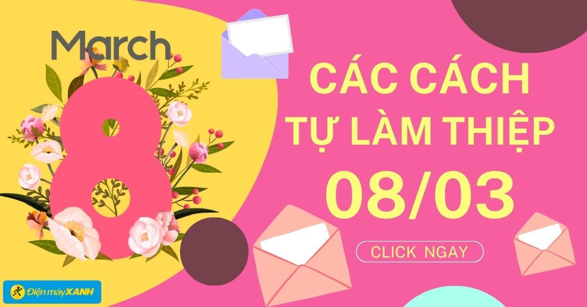 Các cách tự làm mẫu thiệp 8/3 handmade và online đơn giản, ý nghĩa nhất