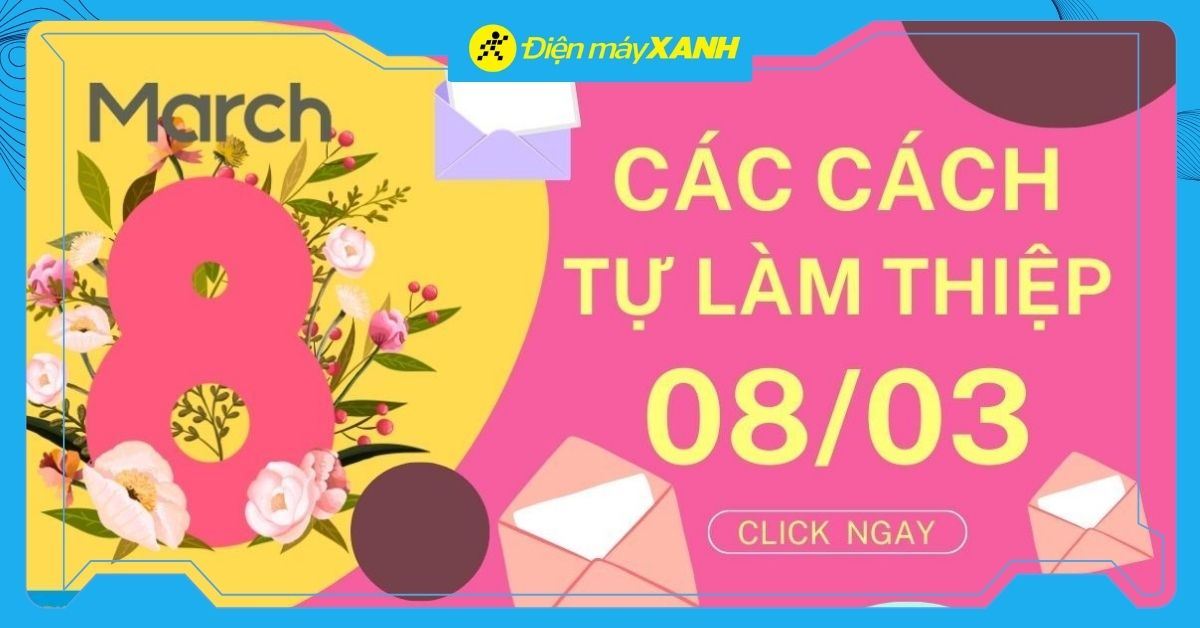 Các cách tự làm mẫu thiệp 8/3 handmade và online đơn giản, ý nghĩa nhất