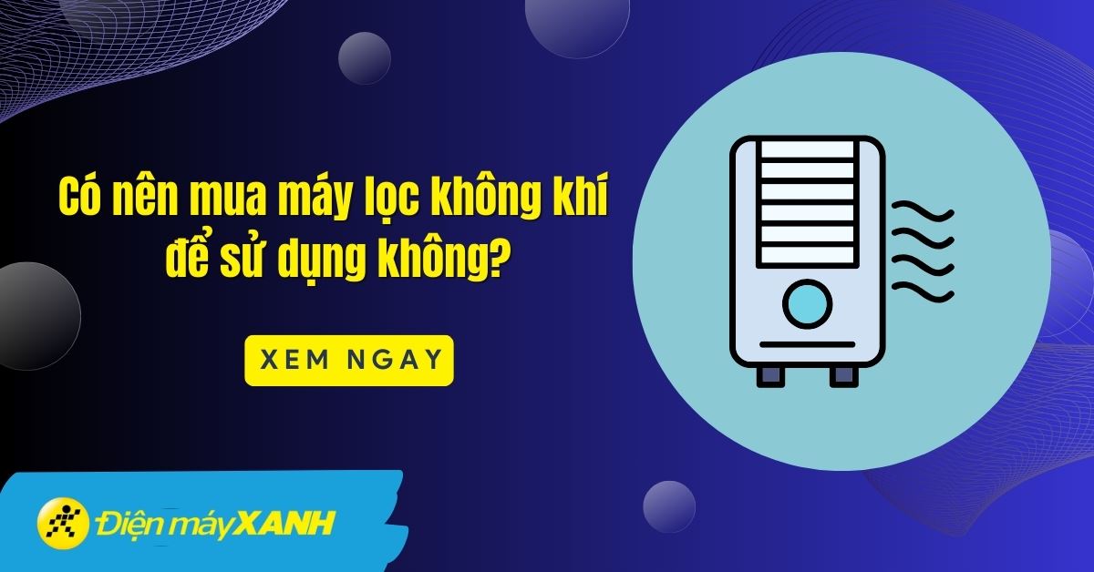 Có nên mua máy lọc không khí để sử dụng cho gia đình không?