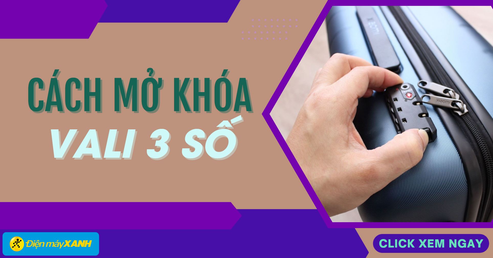 5 cách mở khóa vali 3 số khi quên mật khẩu đơn giản, nhanh chóng, an toàn