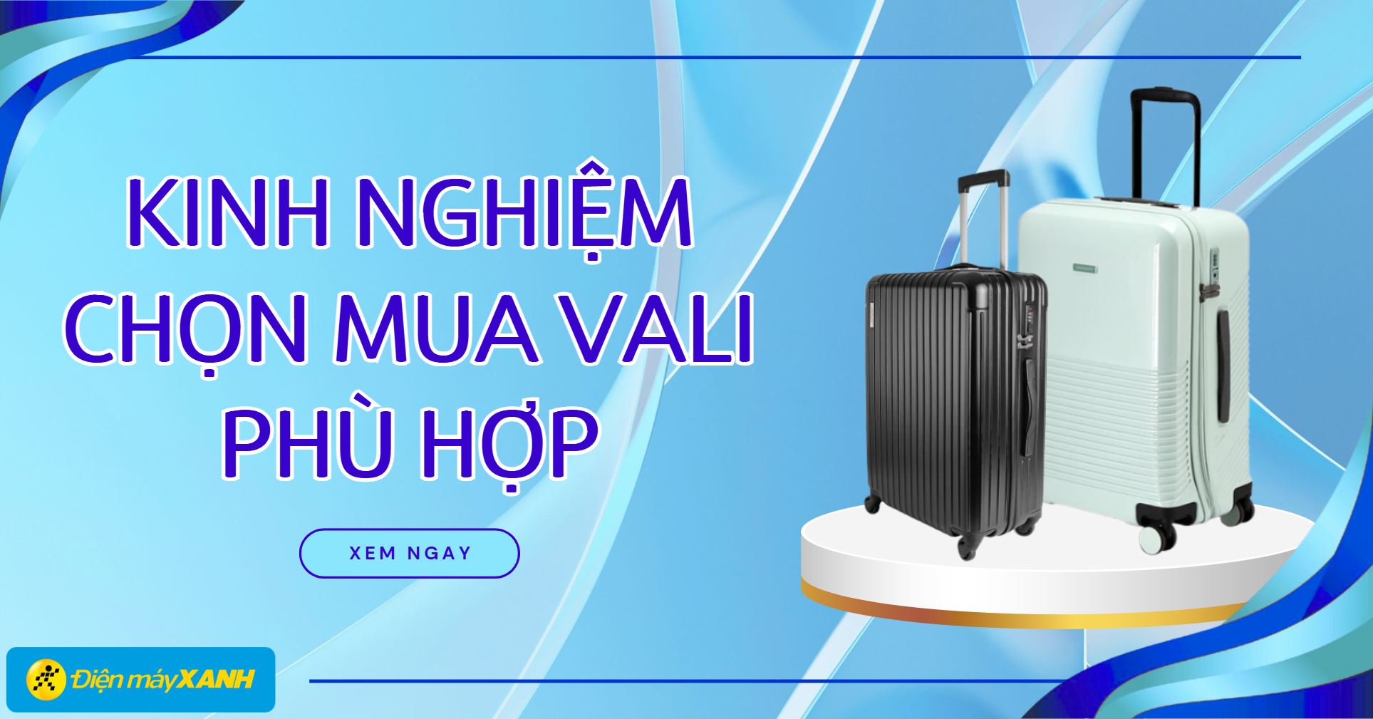 Kinh nghiệm hay chọn mua vali đơn giản, cực chất, phù hợp cho bạn