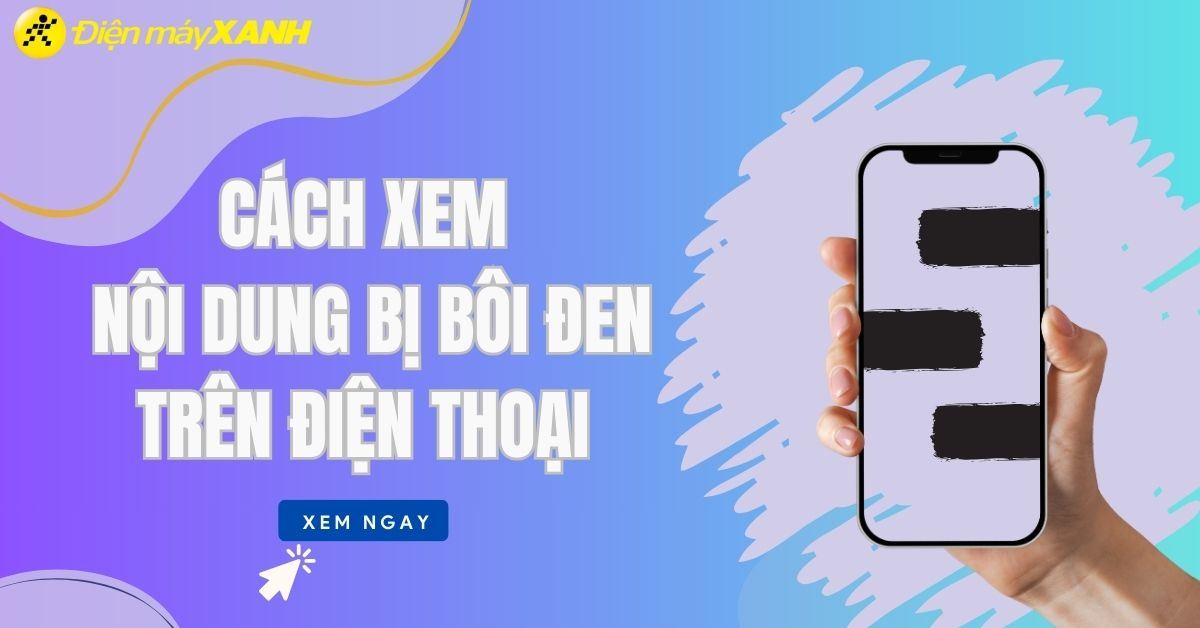 Hướng dẫn xem ảnh đã bị che, bôi đen trên điện thoại