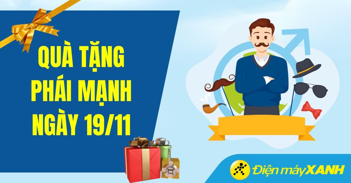 Top 10 quà tặng cho nam giới ngày Quốc tế Đàn ông 19/11 ý nghĩa nhất