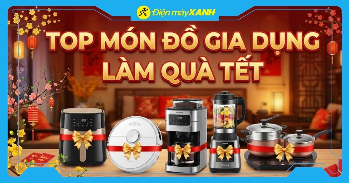 Top 14 món đồ gia dụng làm quà Tết ý nghĩa, ai cũng thích