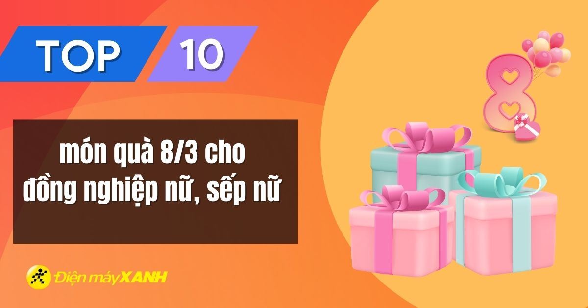 Top 10 món quà 8/3 cho đồng nghiệp nữ, sếp nữ vừa đơn giản vừa ý nghĩa