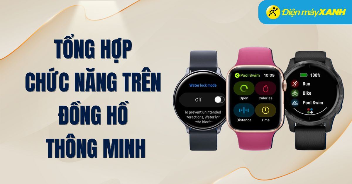 Tổng hợp 10 chức năng trên đồng hồ thông minh mà bạn cần biết