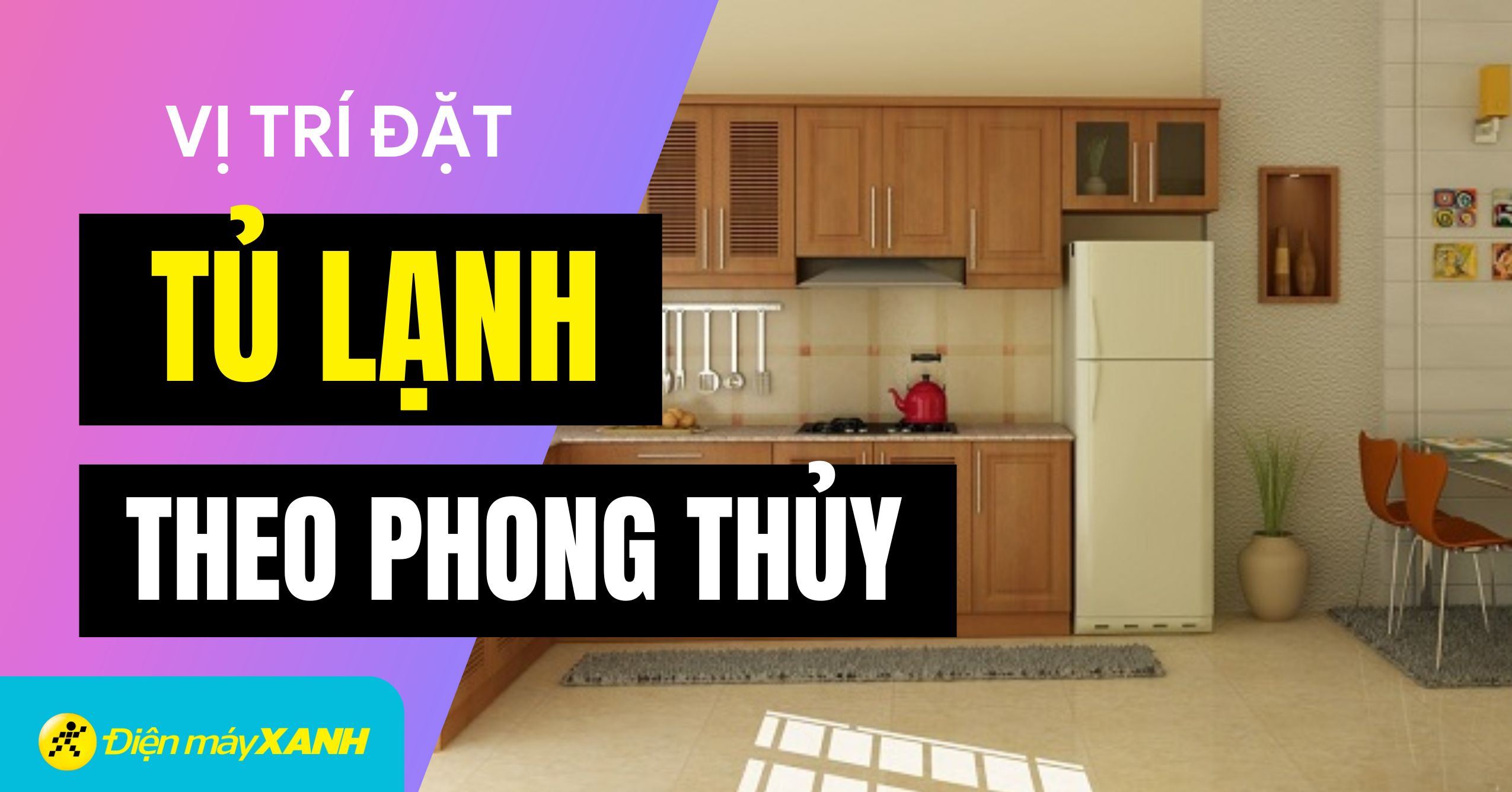 Những vị trí đặt tủ lạnh theo phong thủy tốt cho không gian nhà bạn