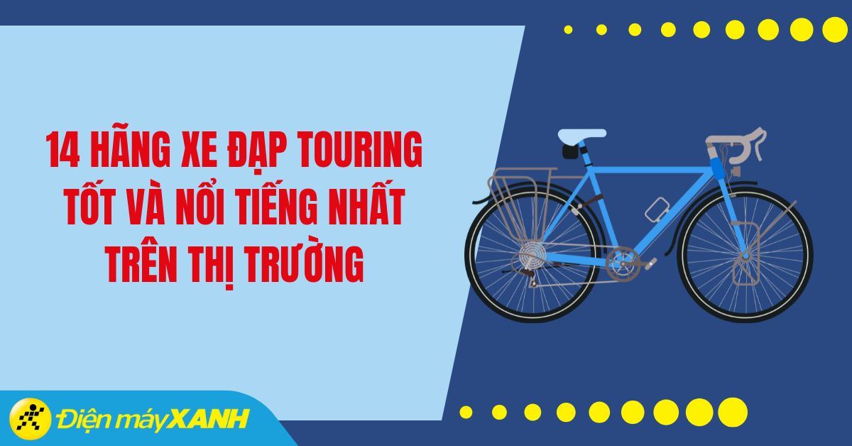 14 hãng xe đạp touring tốt và nổi tiếng nhất năm 2025 trên thị trường