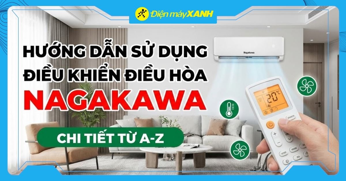 Cách sử dụng điều khiển điều hòa Nagakawa đơn giản chi tiết nhất