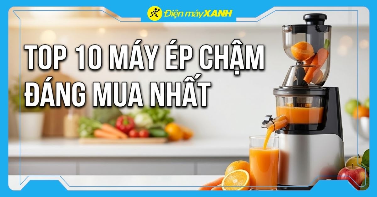 Top 10 máy ép chậm bền bỉ và có đánh giá tốt nhất mà bạn nên mua