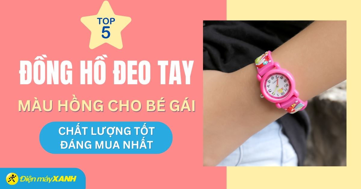 Top 5 đồng hồ trẻ em màu hồng cực dễ thương cho bé gái