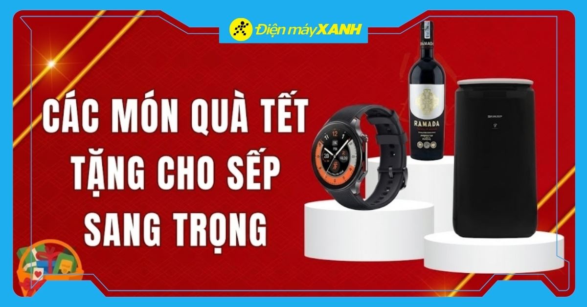 Top 11 món quà biếu sếp dịp Tết 2026 sang trọng và ý nghĩa nhất