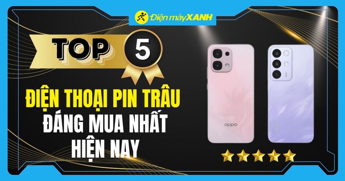 Top 5 điện thoại pin trâu giá rẻ đáng mua năm 2026 tại Điện máy XANH
