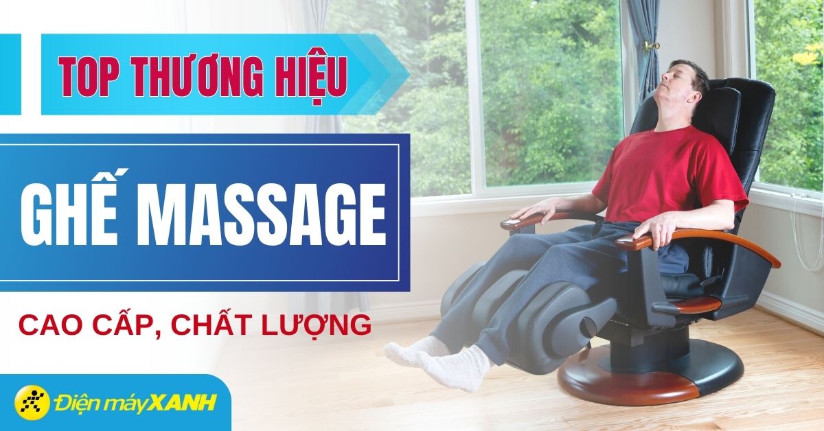 15 thương hiệu ghế massage chất lượng, giá tốt trên thị trường