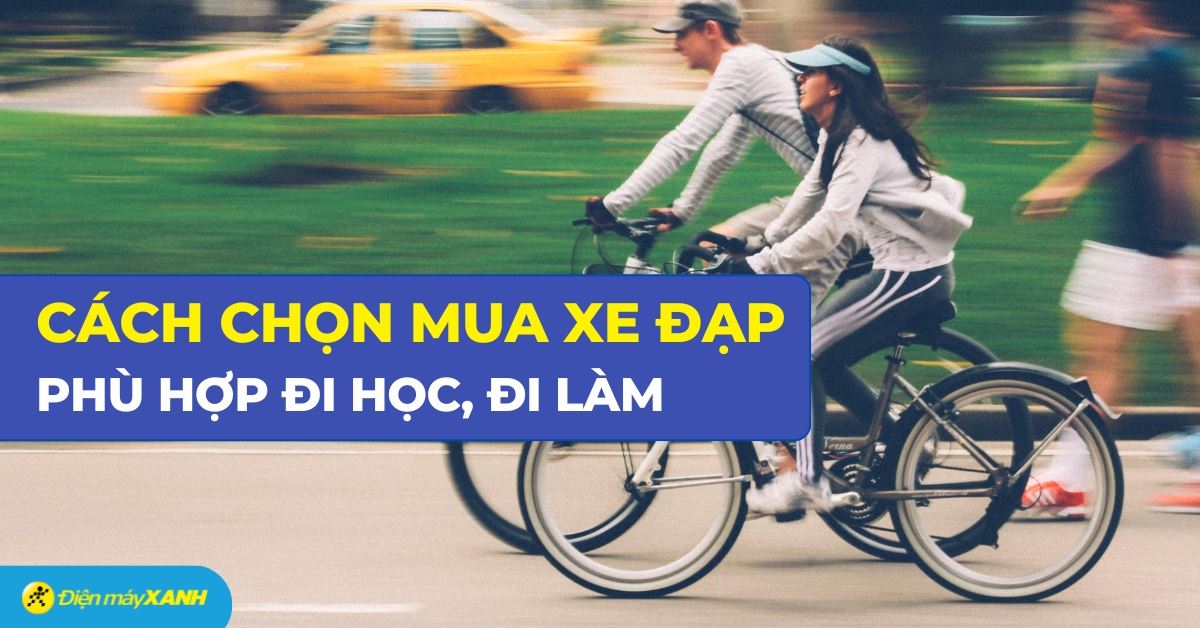 Cách chọn xe đạp tốt để đi làm, đi học hằng ngày