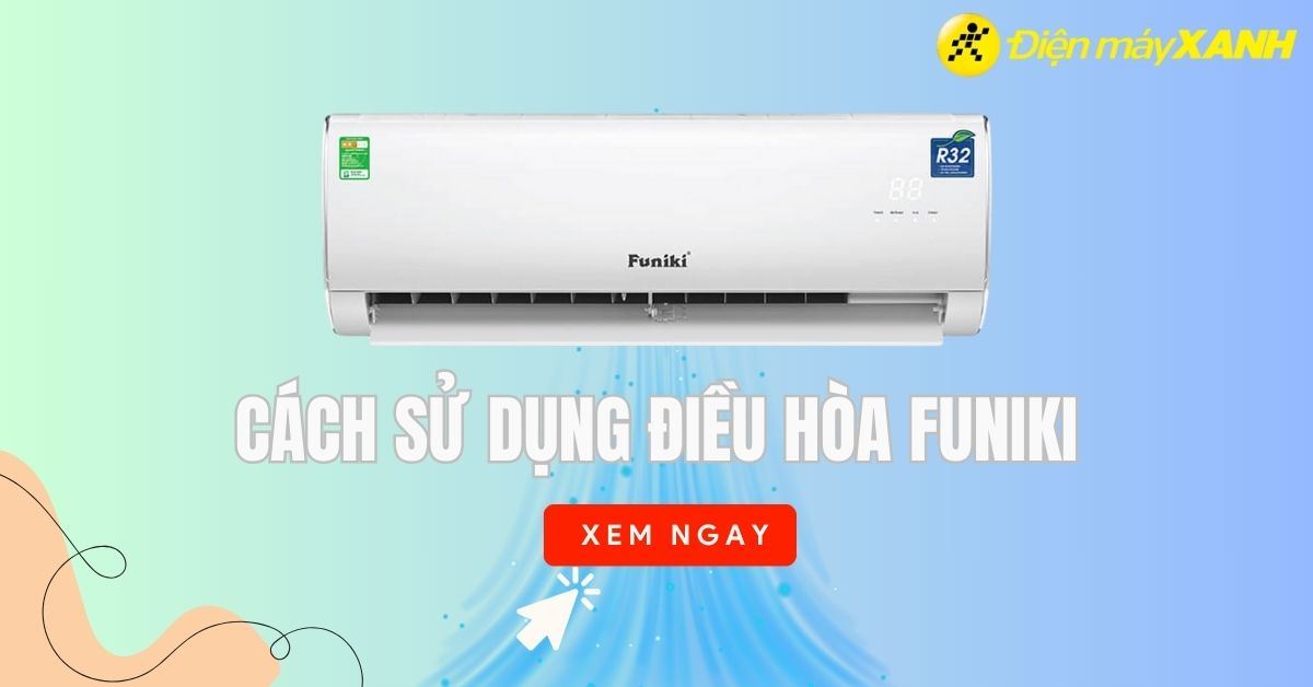 Hướng dẫn chi tiết cách sử dụng điều hòa Funiki