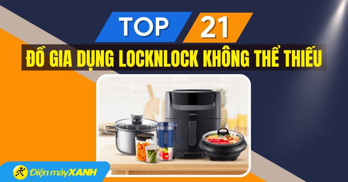 21 đồ dùng gia dụng Lock&Lock không thể thiếu cho gia đình của bạn