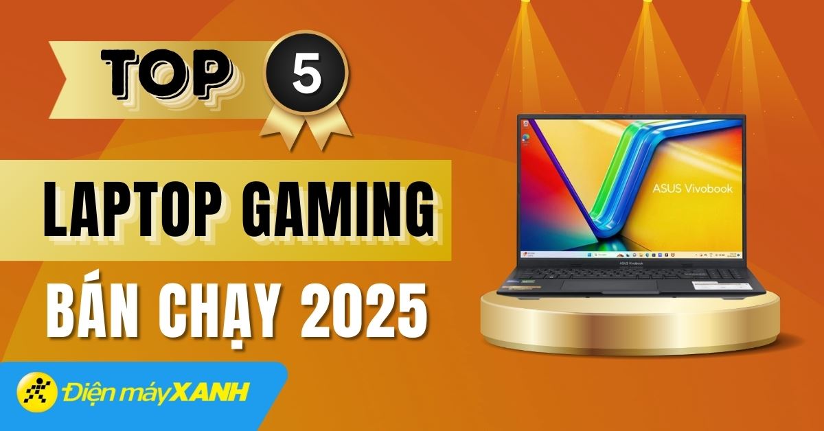 Top 5 laptop gaming bán chạy nhất năm 2025 tại Điện máy XANH