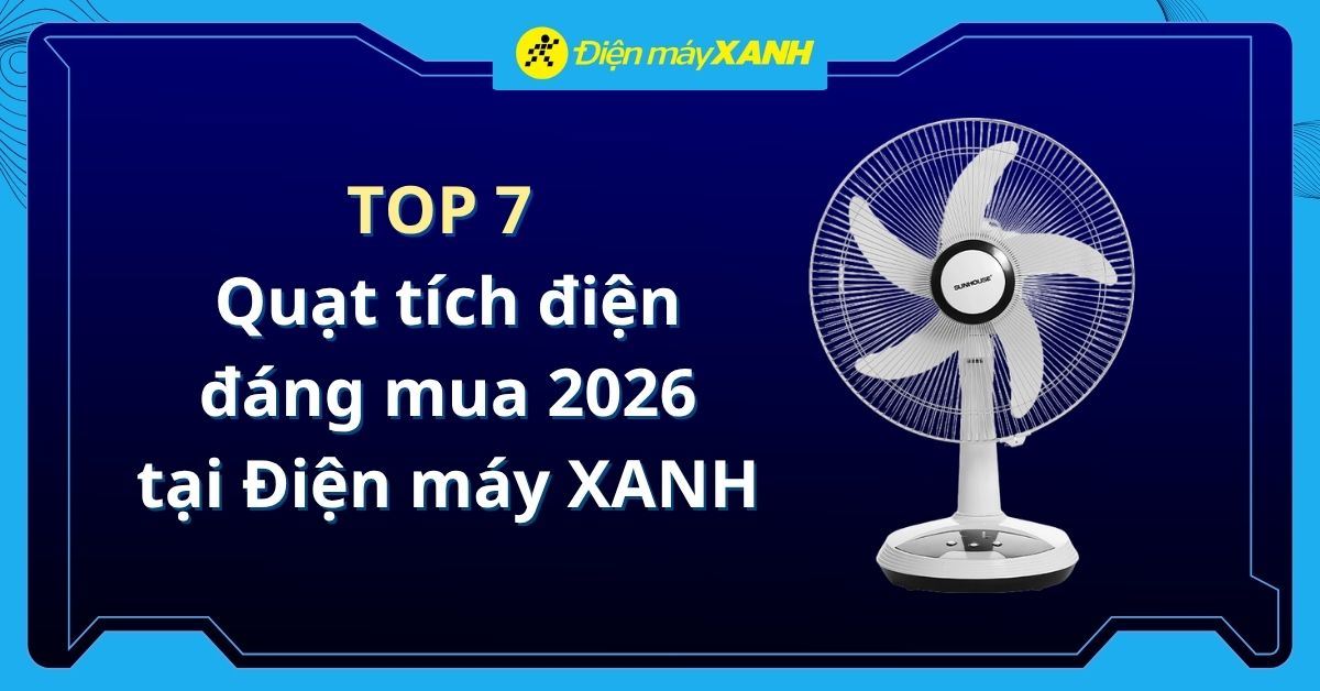 Nên mua quạt tích điện loại nào tốt? Top 7 quạt tích điện nên mua