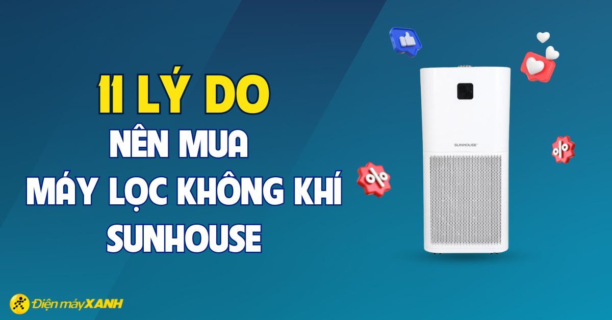11 lý do nên mua máy lọc không khí Sunhouse cho gia đình