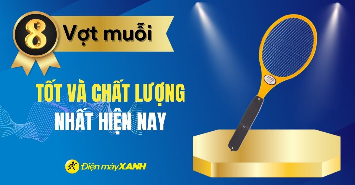 Top 9 vợt muỗi tốt nhất hiện nay nên mua cho gia đình