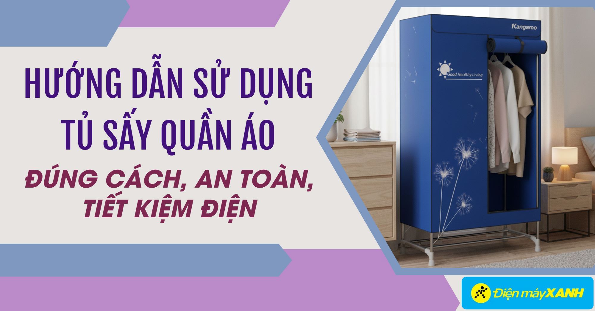 Hướng dẫn sử dụng tủ sấy quần áo đúng cách, an toàn và tiết kiệm điện