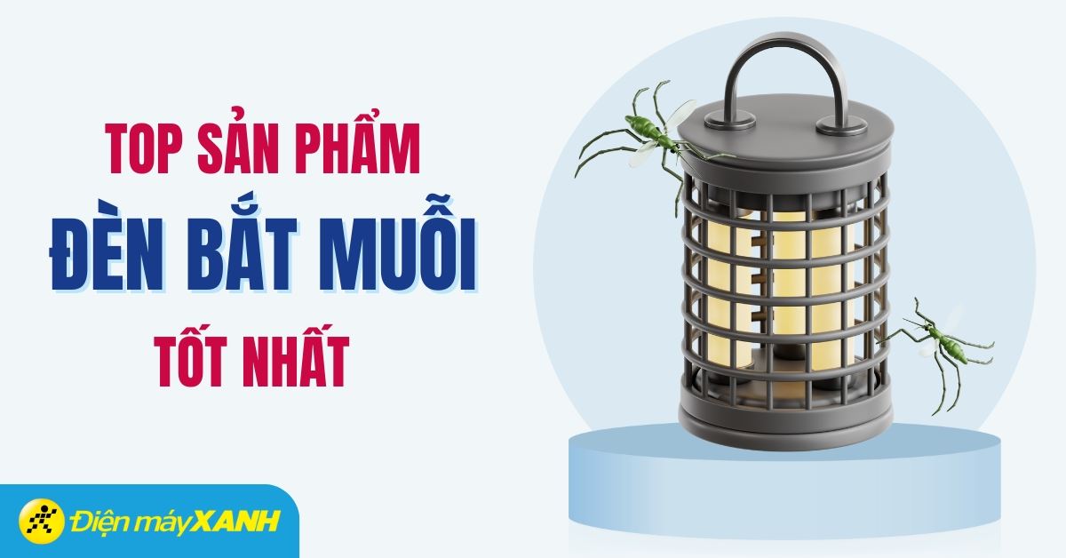 Top 5 đèn bắt muỗi tốt, hiệu quả nhất nên mua nhất hiện nay