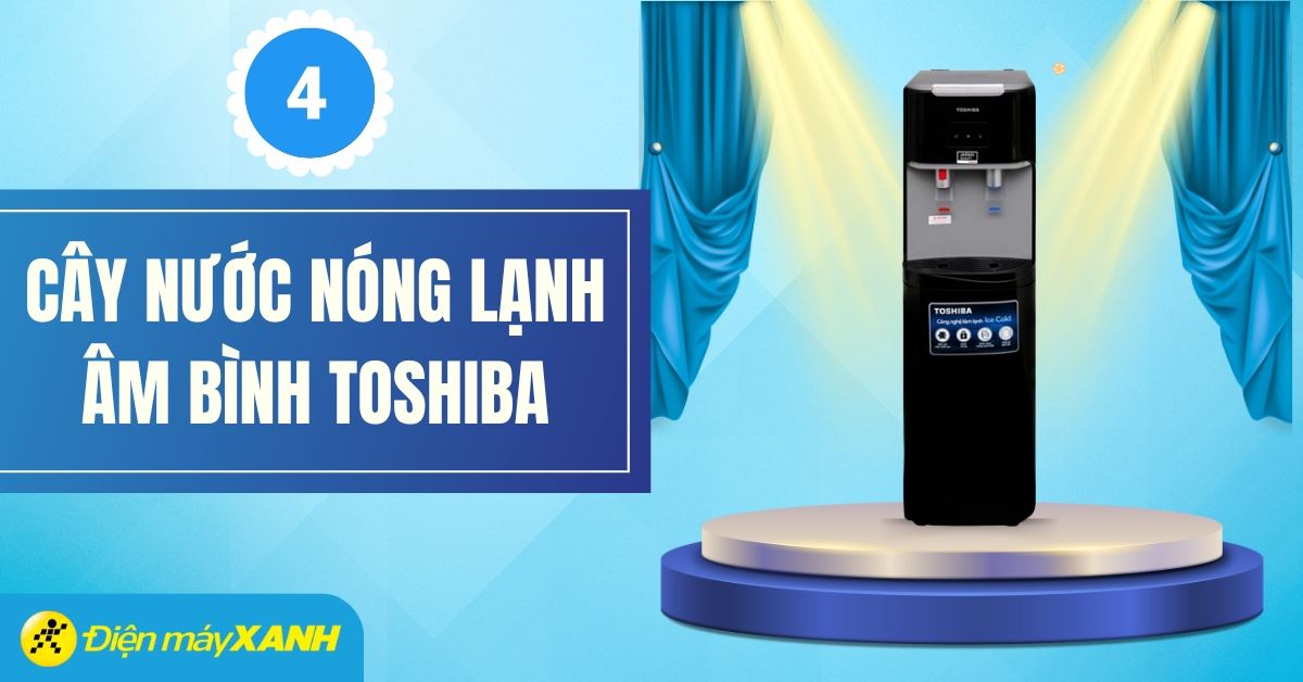 Khám phá top 4 cây nước nóng lạnh âm bình Toshiba tốt cho gia đình