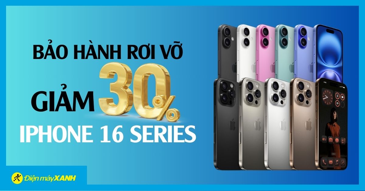 Ưu đãi không thể bỏ lỡ: Giảm 30% gói bảo hành rơi vỡ khi mua iPhone 16 Series