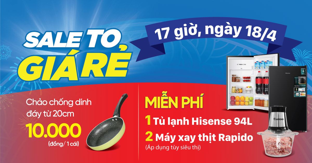 SALE TO GIÁ RẺ. Duy nhất 17H ngày 18/04 Cơ hội Trúng Tủ lạnh Hisense 94L/ Máy xay thịt trị giá lên đến 3.23 triệu
