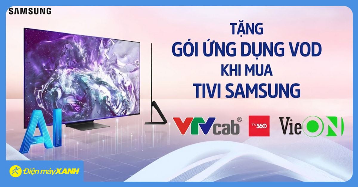 Trải nghiệm giải trí đỉnh cao! Mua Tivi Samsung từ 01/04/2026 - 30/04/2026, nhận ngay gói ứng dụng VOD miễn phí đến 12 tháng