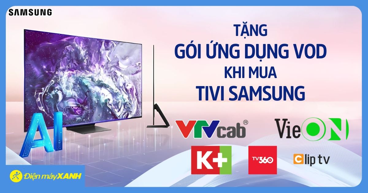 Trải nghiệm giải trí đỉnh cao! Mua Tivi Samsung từ 01/12 đến 31/12/2025, nhận ngay gói ứng dụng VOD miễn phí đến 12 tháng