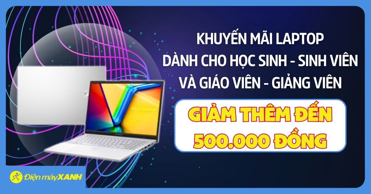 khuyen-mai-laptop-danh-cho-hoc-sinh-sinh-vien-1563642638860321649942535.jpg Khuyến mãi Laptop dành riêng cho học sinh/sinh viên, giáo viên/giảng viên, giảm thêm đến 500K