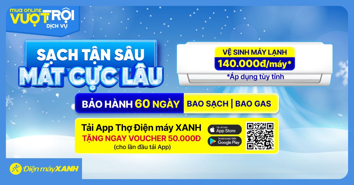 VỆ SINH MÁY LẠNH: SẠCH TẬN SÂU - MÁT CỰC LÂU