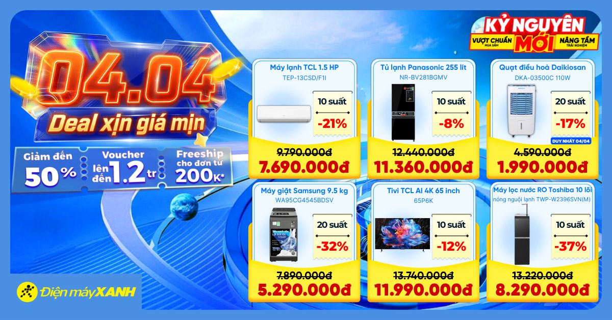 4.4 Deal Xịn Giá Mịn Tại Điện Máy XANH: Giảm Đến 50% Phiếu Mua Hàng Và Loạt Sản Phẩm Điện Lạnh Gia Dụng Giá Sốc