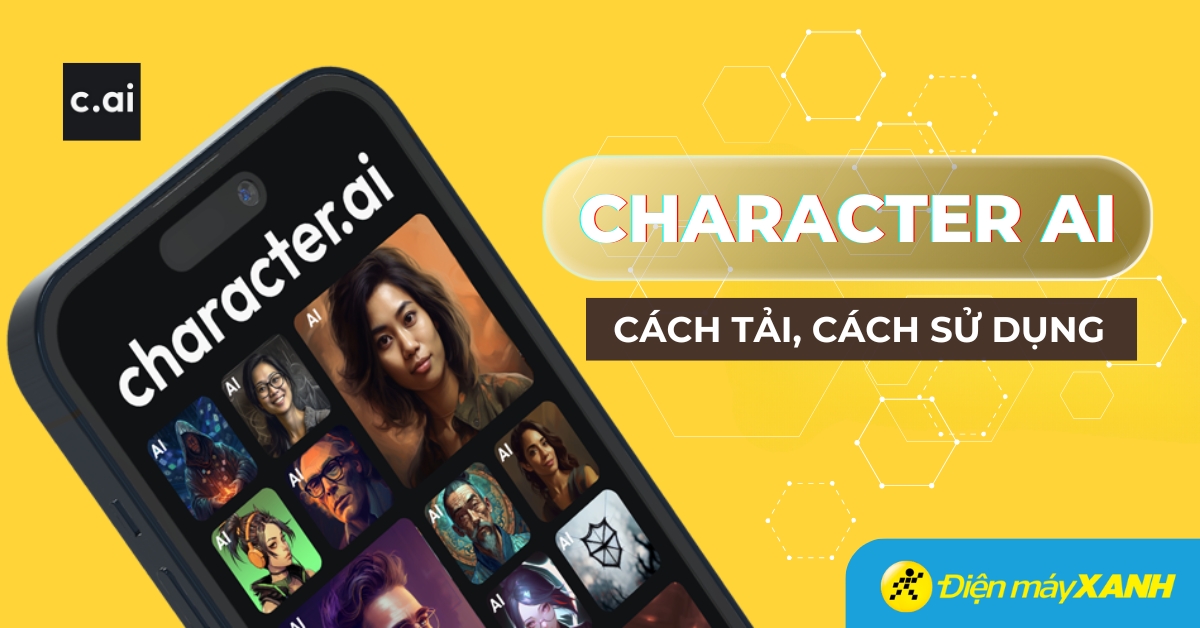 Character AI là gì? Cách tải và sử dụng Character AI hiệu quả