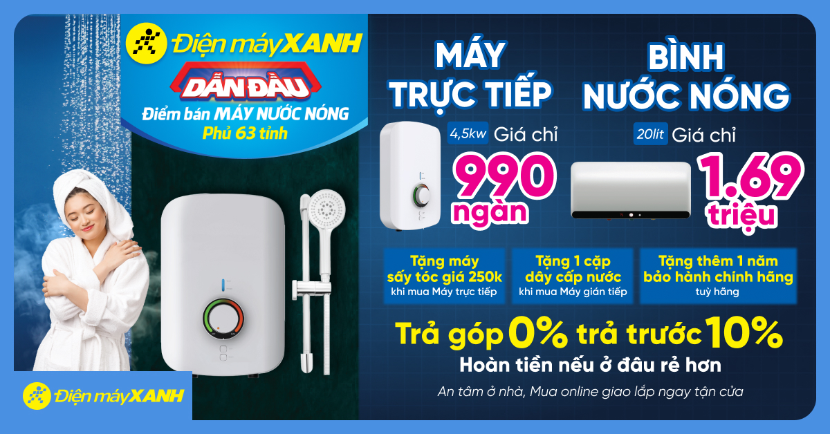 Mua máy nước nóng tiện lợi, gần nhà phủ sóng 63 tỉnh thành với Điện máy XANH