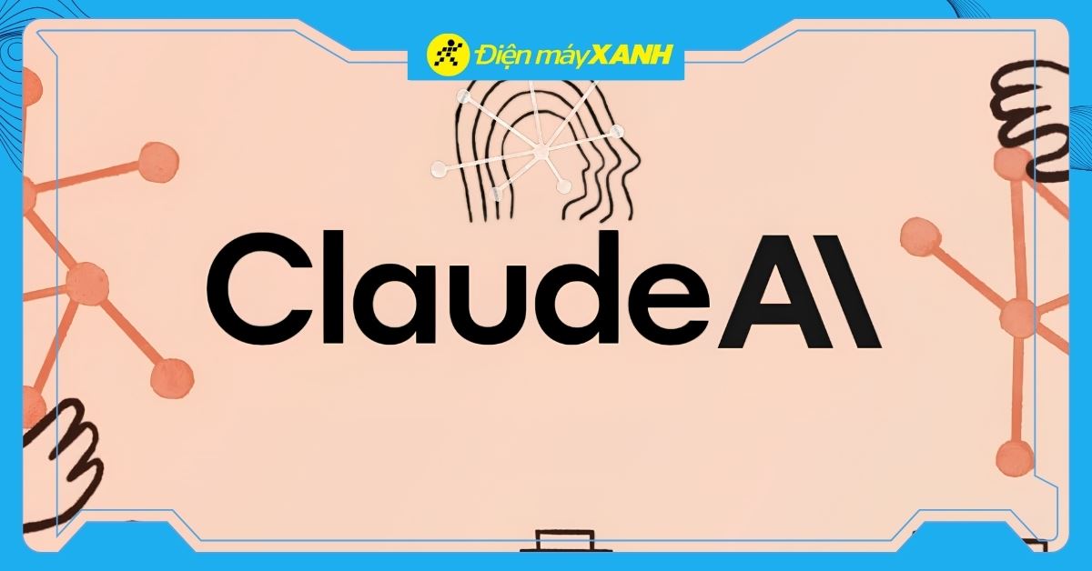 Claude AI là gì? Cách đăng ký tài khoản và sử dụng Claude AI nhanh nhất